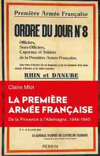 La 1ère armée française de Claire Miot