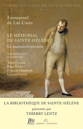 Le mémorial de Sainte-Hélène: le manuscrit retrouvé