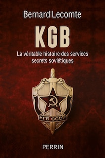 Couverture_KGB : la véritable histoire des services secrets soviétiques