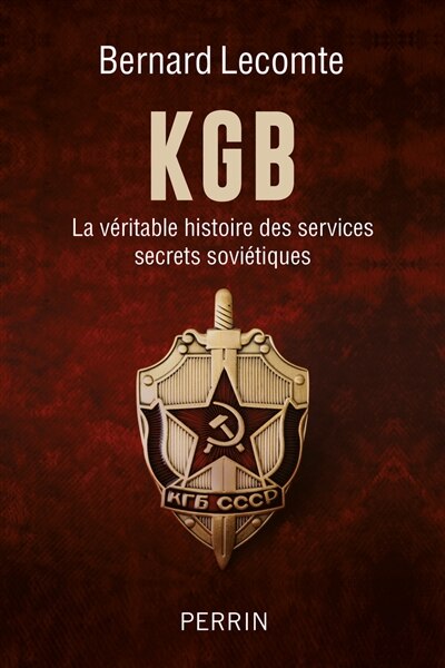 Couverture_KGB : la véritable histoire des services secrets soviétiques