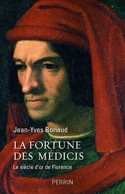 Front cover_La fortune des Médicis : le siècle d'or de Florence