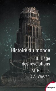 Front cover_Histoire du monde, Vol. 3. L'âge des révolutions