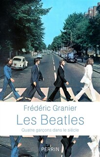 Front cover_Les Beatles : quatre garçons dans le siècle