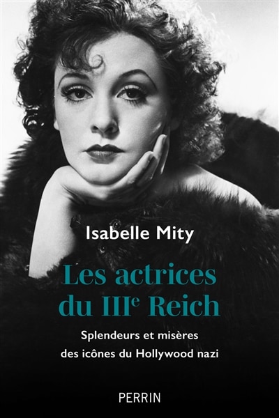 Front cover_Les actrices du IIIe Reich : splendeurs et misères des icônes du Hollywood nazi