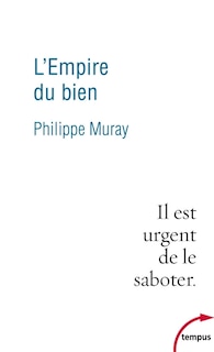Front cover_L'empire du bien : il est urgent de le saboter