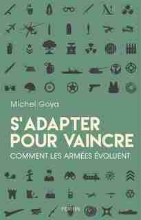 S'adapter Pour Vaincre de Michel Goya