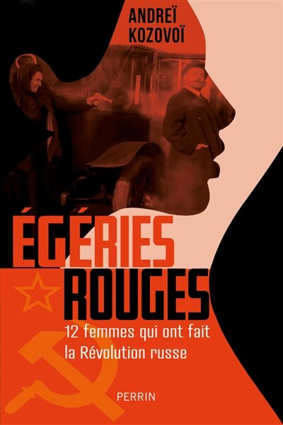 Couverture_Egéries rouges : 12 femmes qui ont fait la révolution russe
