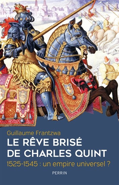 Front cover_Le rêve brisé de Charles Quint : 1525-1545 : un empire universel ?