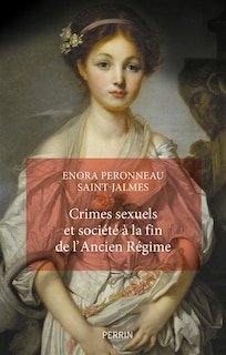 Front cover_Crimes sexuels et société à la fin de l'Ancien Régime