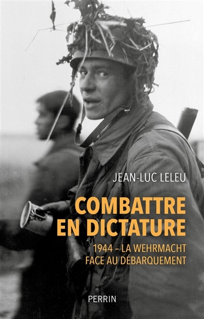 Front cover_Combattre en dictature : 1944 : la Wehrmacht face au Débarquement