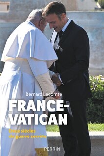 Couverture_France-Vatican : deux siècles de guerre secrète