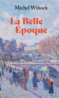 Couverture_La Belle Epoque : la France de 1900 à 1914