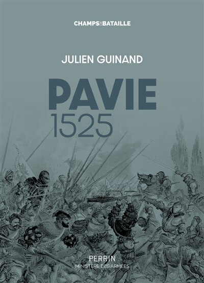 Front cover_Pavie 1525 : l'échec italien de François Ier