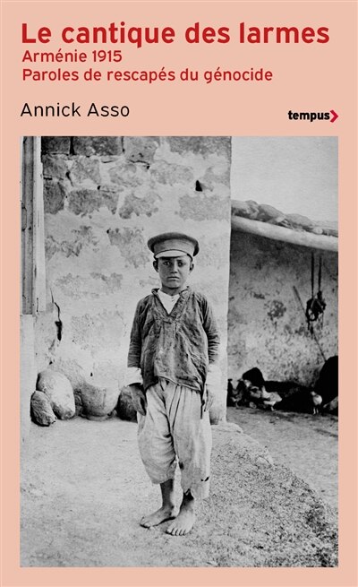 Couverture_Le cantique des larmes : Arménie 1915, paroles de rescapés du génocide