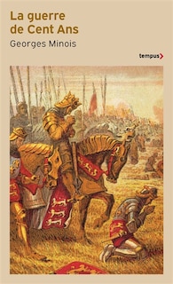 Couverture_La guerre de Cent Ans : naissance de deux nations