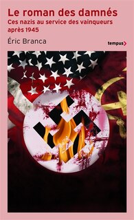 Couverture_Le roman des damnés : ces nazis au service des vainqueurs après 1945