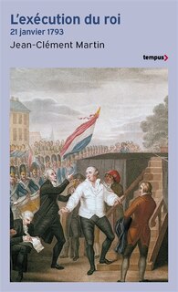 Front cover_L'exécution du roi : 21 janvier 1793 : la France entre République et Révolution