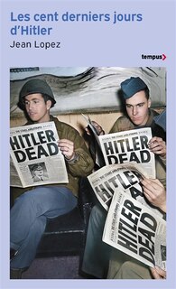 Front cover_Les cent derniers jours d'Hitler : chronique de l'apocalypse
