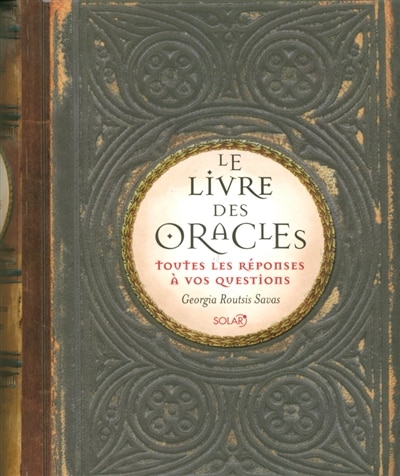 Le livre des oracles: toutes les réponses à vos questions