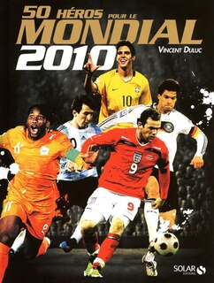 Front cover_50 héros pour le mondial 2010