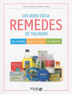 Ces bons vieux remèdes qui nous soignent toujours
