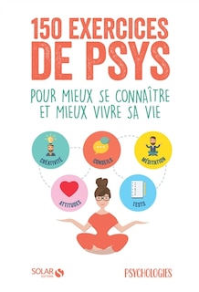 Front cover_150 exercices de psys : pour mieux se connaître et mieux vivre sa vie
