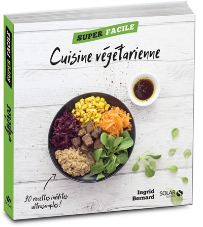 Cuisine végétarienne: 90 recettes inédites ultrasimples !