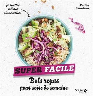 Couverture_Bols repas pour soirs de semaine : 90 recettes inédites ultrasimples !