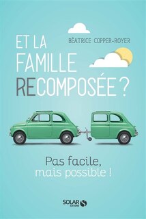 Front cover_Et la famille recomposée ? : pas facile, mais possible !