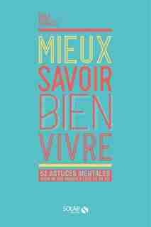 MIEUX SAVOIR BIEN VIVRE by Rolf Dobelli