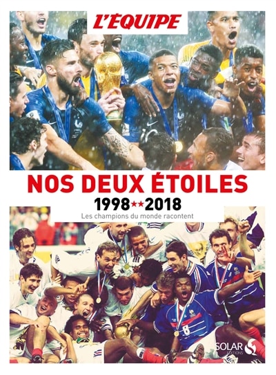 NOS DEUX ETOILES - 1998-2018 - LES CHAMPIONS DU MONDE RACONTENT