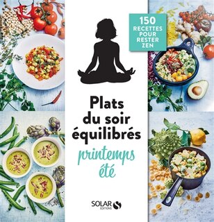 Plats du soir équilibrés: printemps, été