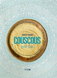 Couscous pour tous: royal ou tout simple, tradi ou revisité...