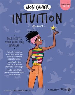 Mon cahier intuition: pour écouter votre petite voix intérieure !