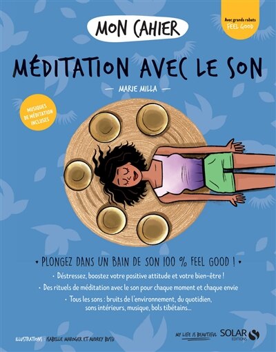 Mon cahier méditation avec le son: plongez dans un bain de son 100 % feel good !