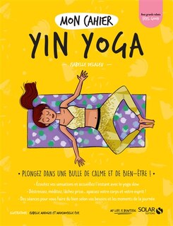 Front cover_Mon cahier yin yoga : plongez dans une bulle de calme et de bien-être !