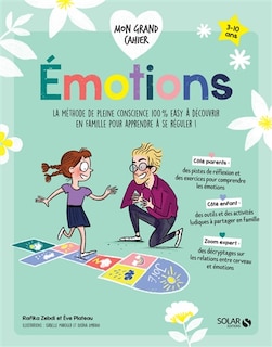 Emotions: la méthode de pleine conscience 100 % easy à découvrir en famille pour apprendre à se réguler