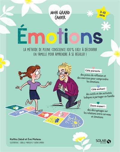 Emotions: la méthode de pleine conscience 100 % easy à découvrir en famille pour apprendre à se réguler