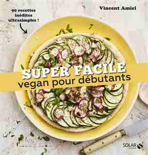 Vegan pour les débutants de Vincent Amiel