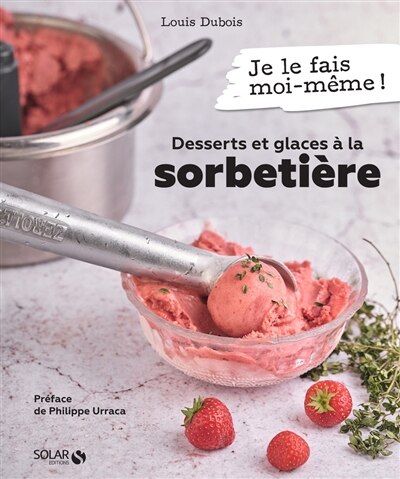 Couverture_Desserts et glaces &agrave; la sorbeti&egrave;re