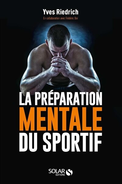 Front cover_La préparation mentale du sportif : guide pratique de psychologie à l'usage des entraîneurs et des sportifs
