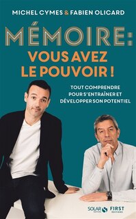 Front cover_Mémoire : vous avez le pouvoir ! : tout comprendre pour mieux s'entraîner et la développer