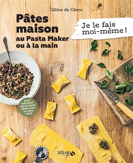 Front cover_Pâtes maison au Pasta Maker ou à la main : pour fabriquer ses propres pâtes avec ou sans robot