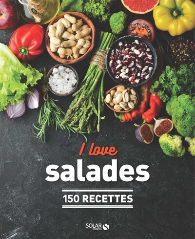 Front cover_I love salades : 150 recettes