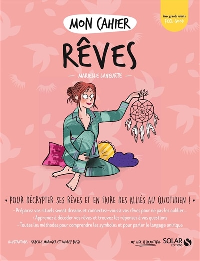 Mon cahier rêves: pour décrypter ses rêves et en faire des alliés au quotidien !