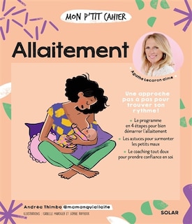 Couverture_Mon p'tit cahier allaitement : une approche pas à pas pour trouver son rythme !