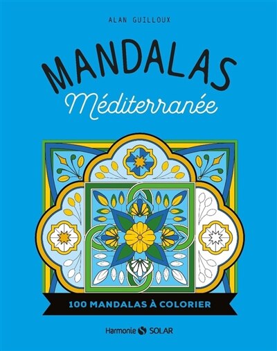Couverture_Mandalas Méditerranée : 100 mandalas à colorier