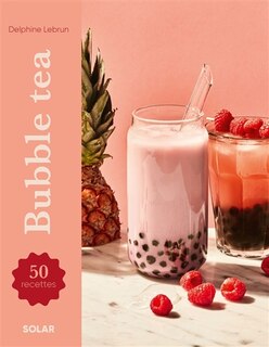 Bubble tea: 50 recettes