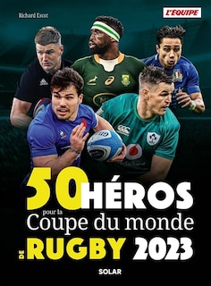 50 héros pour la Coupe du monde de rugby 2023