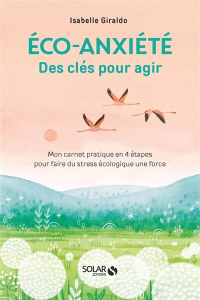 Front cover_Eco-anxiété, des clés pour agir : mon carnet pratique en 4 étapes pour faire du stress écologique une force
